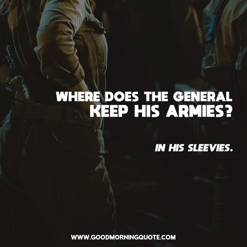 Hilarious-Jokes-1 Where Does the General Keep His Armies? - hilarious jokes