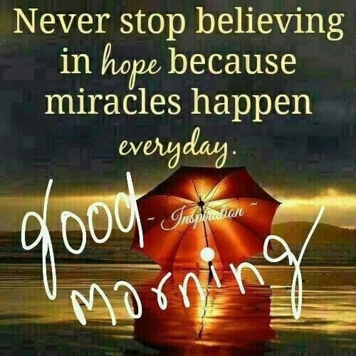 Never Stop Believing Good Morning Quote