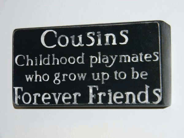 Cousins as forever friends family quotes.