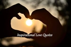 Inspirational Love Quotes