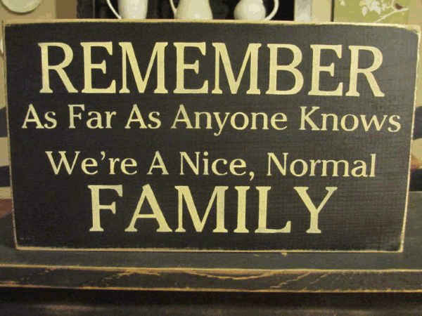 Funny family quotes about normal families.