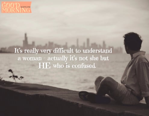 Confused love quote for him
