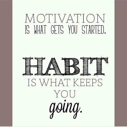 habit is what keeps you going
