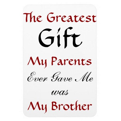 Greatest Gift Brother Quotes