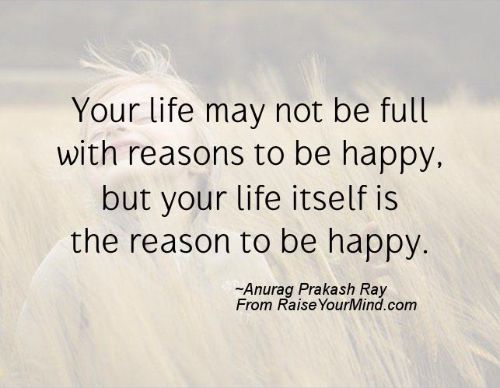 Life itself is the Reason