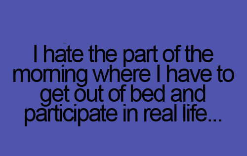 Real Life Funny Good Morning Quotes