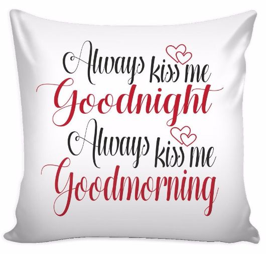 Always Kiss Me Goodnight Always Kiss Me Good Morning Love Quotes For Him Pillow Cover