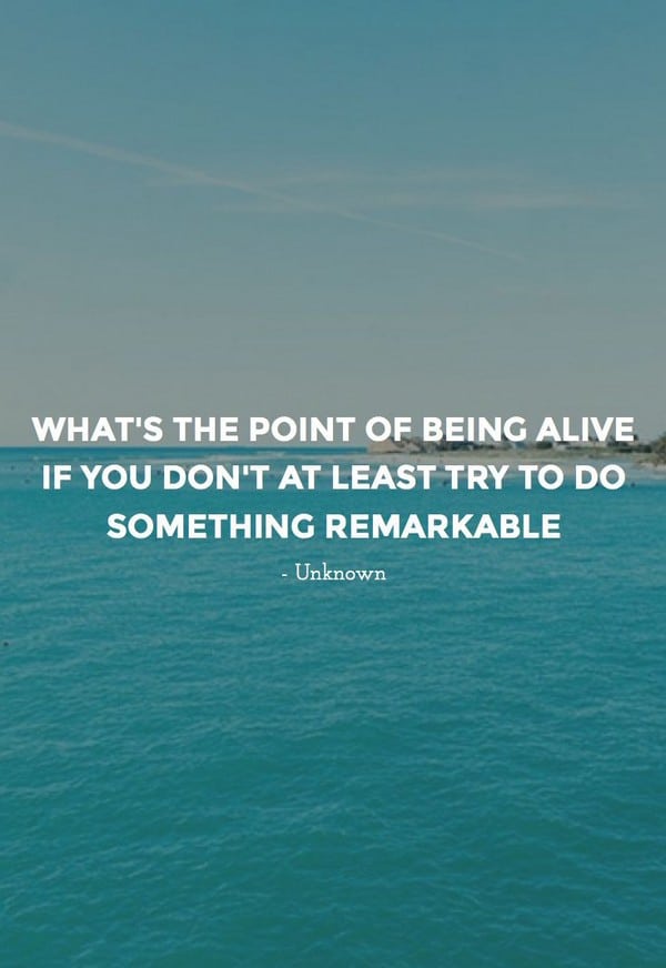 do something remarkable