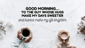 Good Morning Kiss Quotes For Him