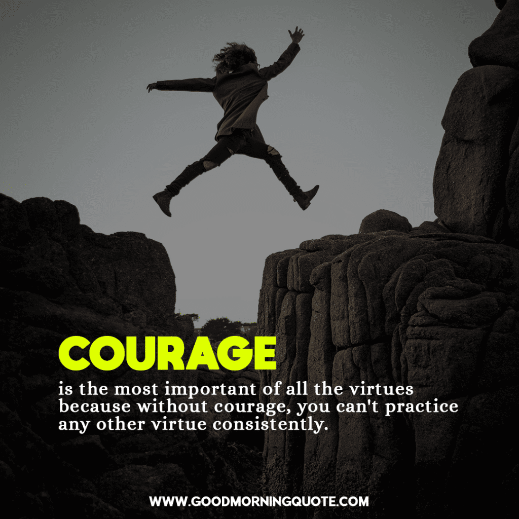 courage quotes, brave quotes, quotes about strength, quotes about being brave, words of courage, inspirational quotes about courage