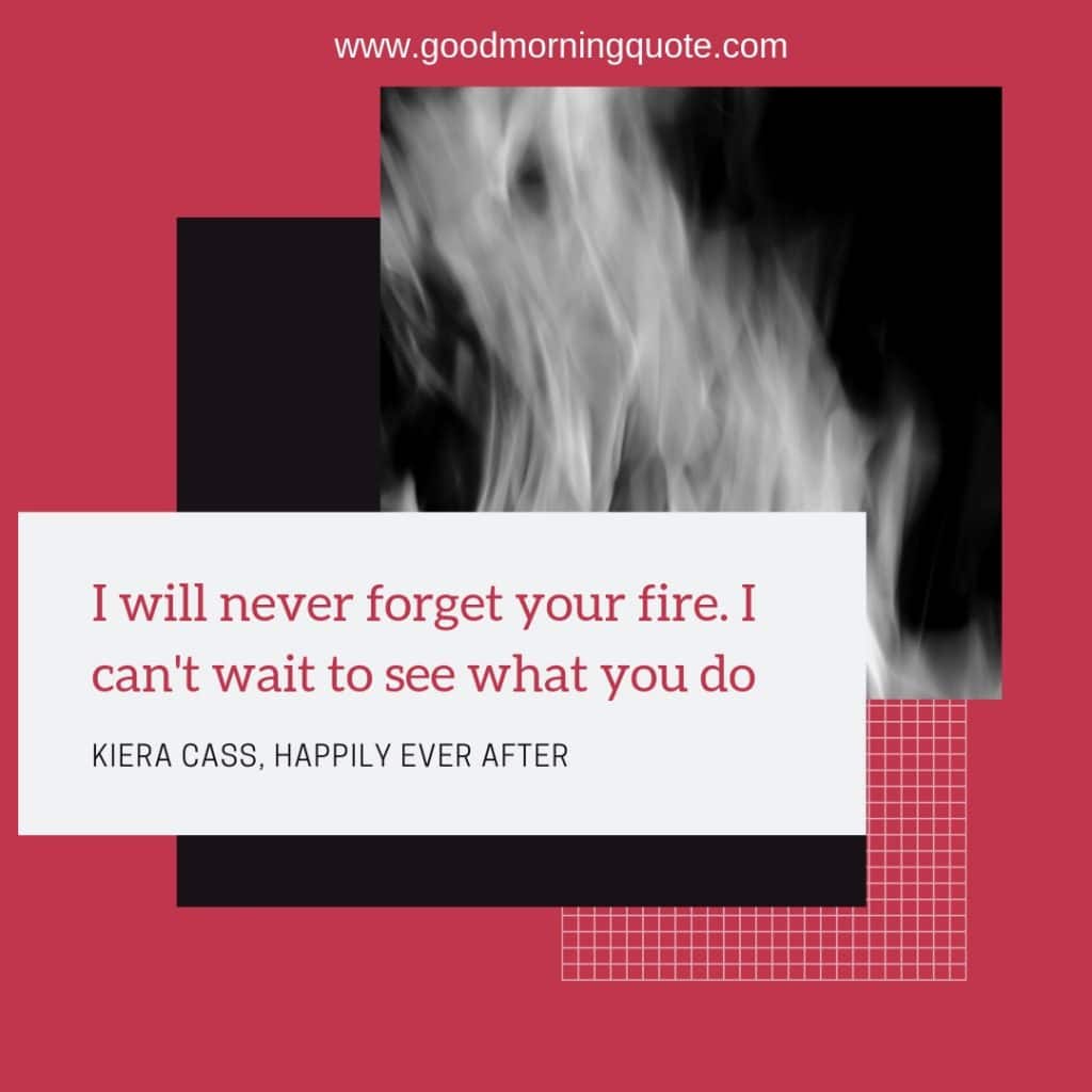 fire quotes, sayings about fire, quotes about fire and passion, quotes about fire and love, inspirational quotes fire, flame quotes, sitting around a fire quotes, quotes related to fire, quotes about fire within, quotes about fire and life, quotes about fire and love, fire quotes and sayings, fire love quotes, the fire within quotes, danielle laporte quotes, 