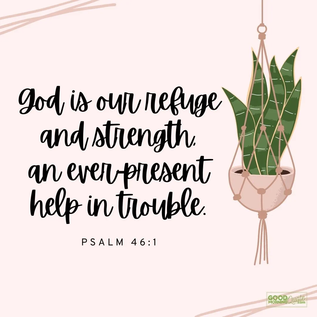 God is our refuge and strength bible verse - Psalm 46:1 with hanging plant on the background