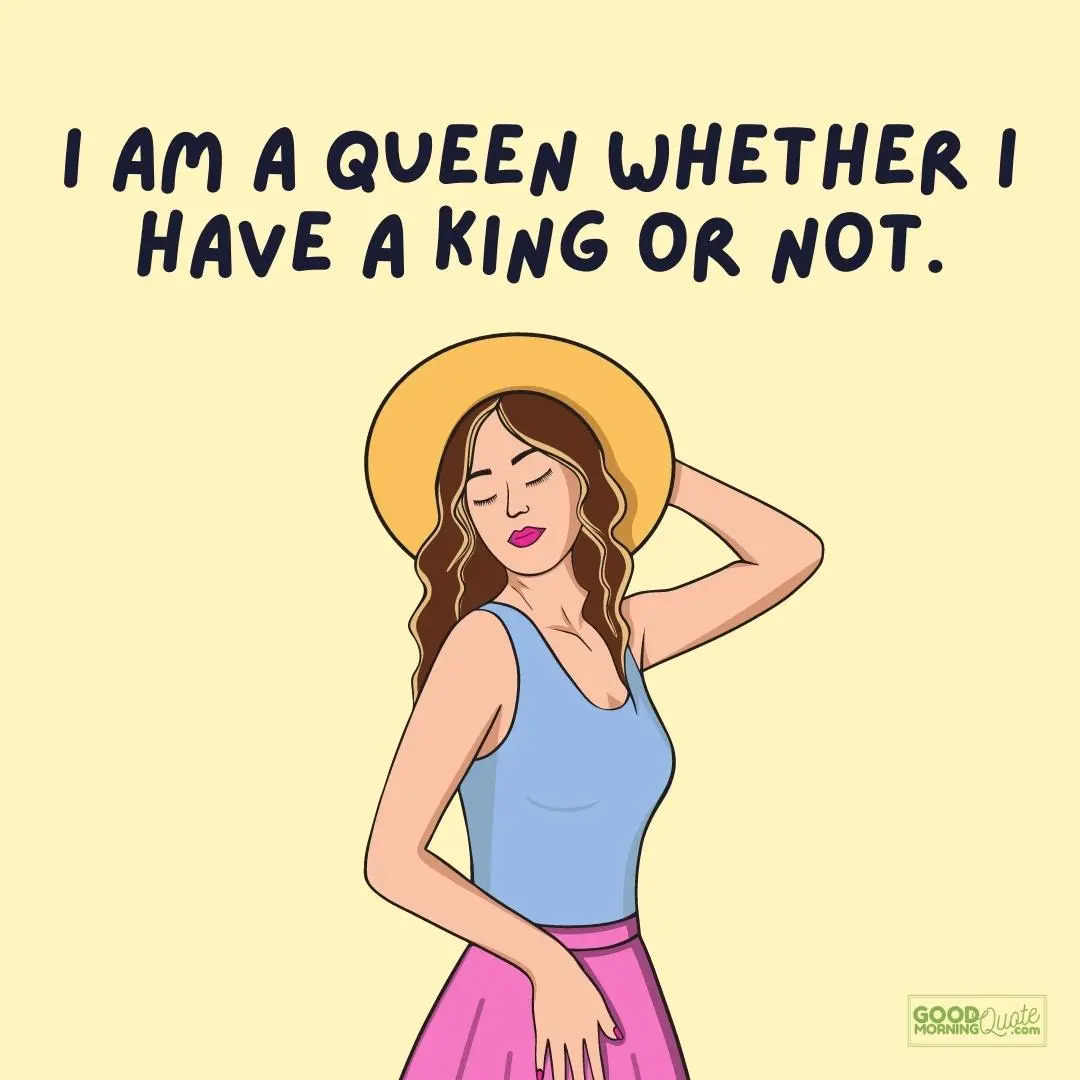 I am a queen interesting girl quote