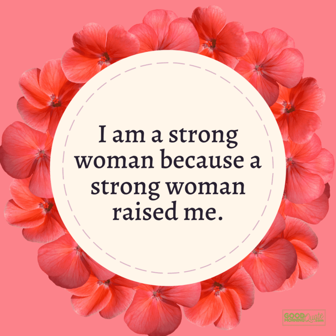 "a strong woman raised me" mother daughter quote on red floral background