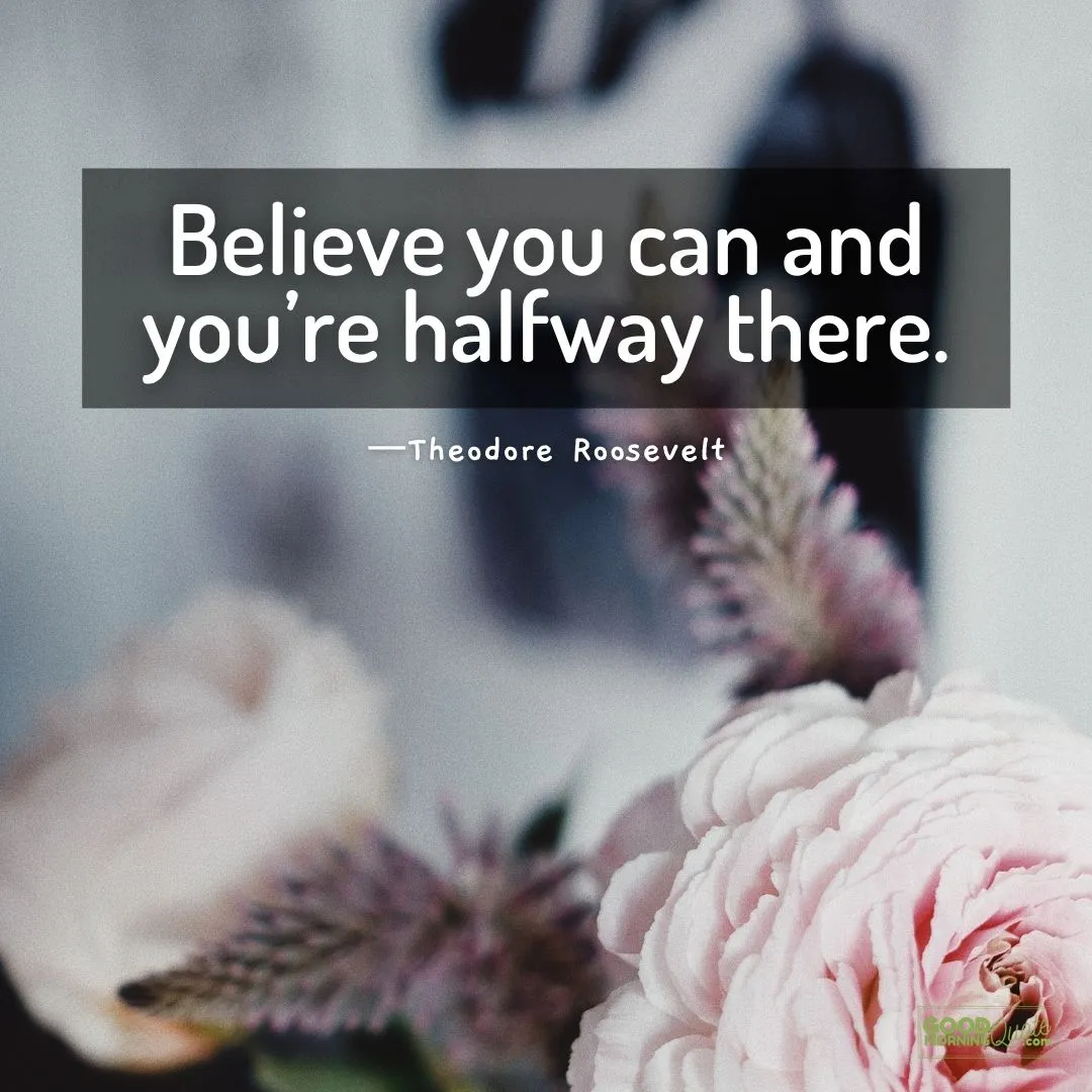 believe you can motivational quote with flowers on the background