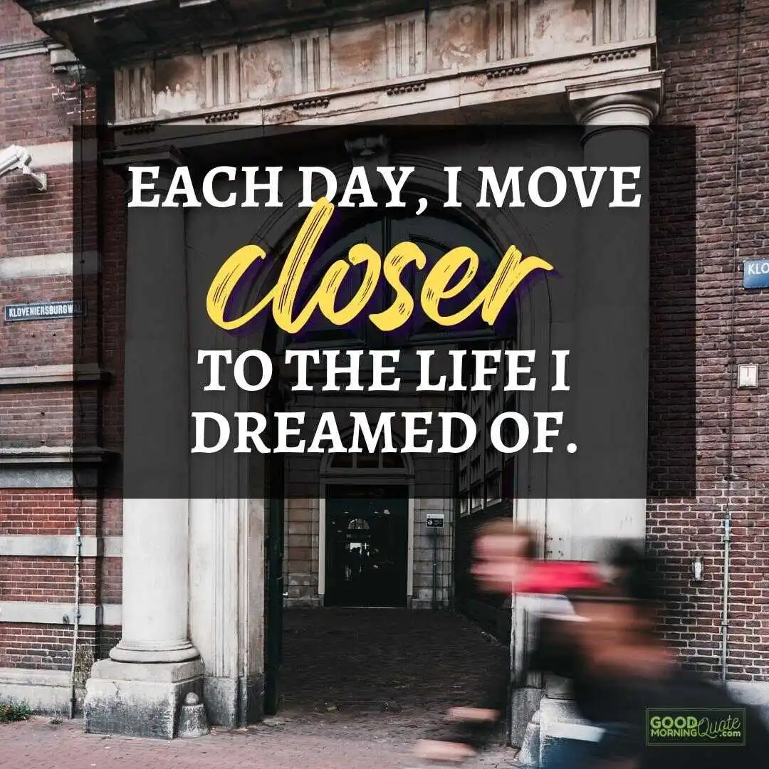 each day I move closer