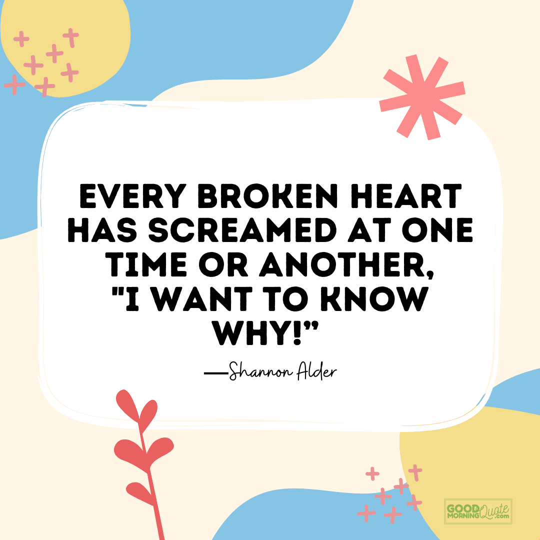 "every broken heart" friendship and life betrayal quote