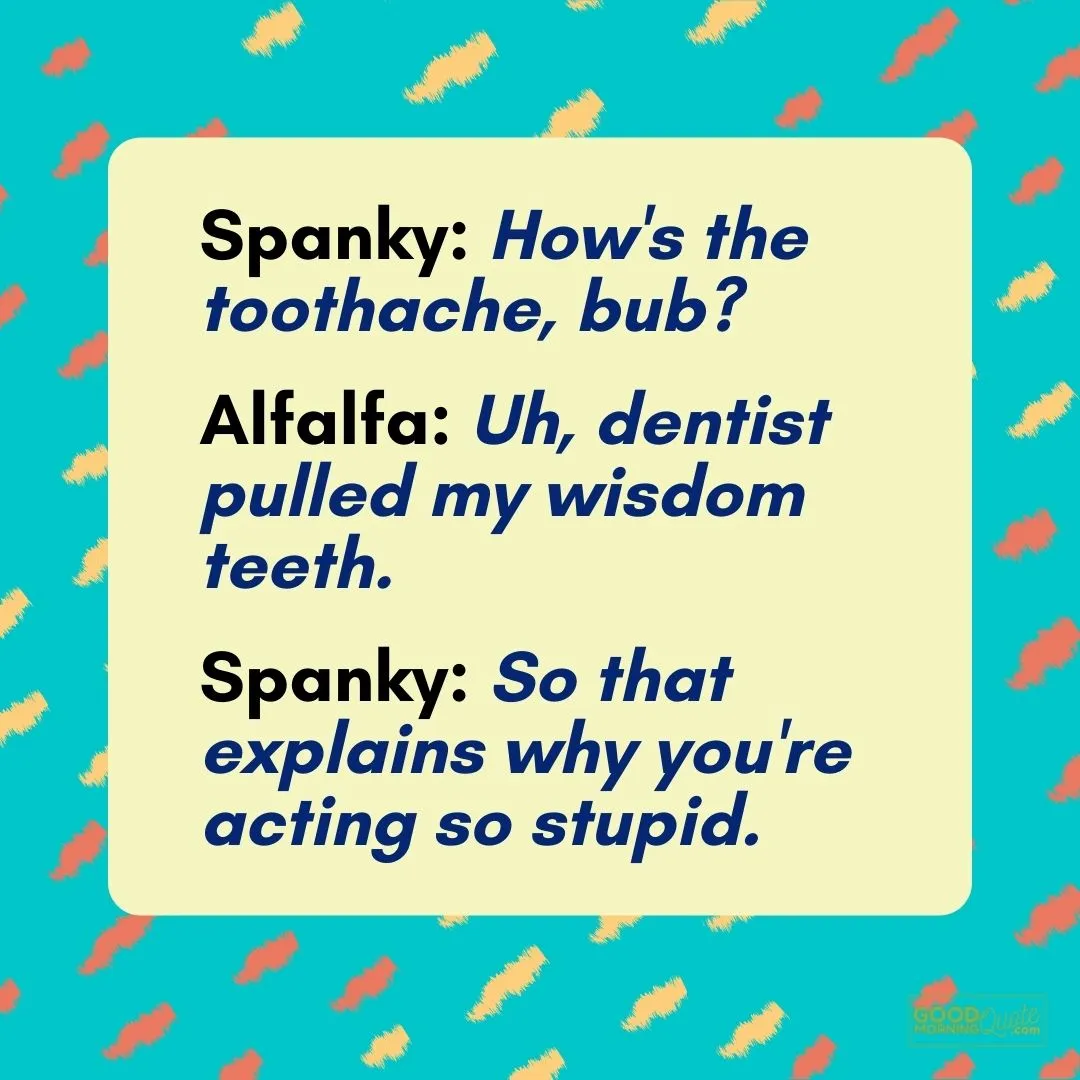 how's the toothache the little rascal quote with colorful abstract background