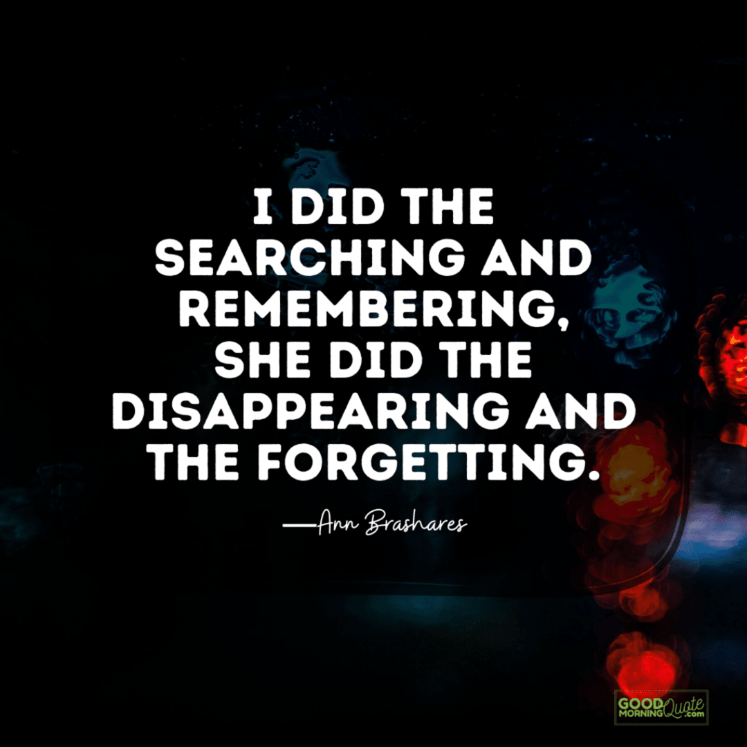 "i did the searching and remembering" hurting quote with dark colorful lights background