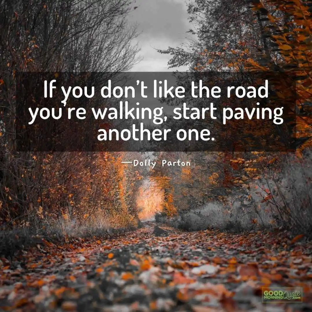 if you don't like the road you're walking motivational quote with trees on the background