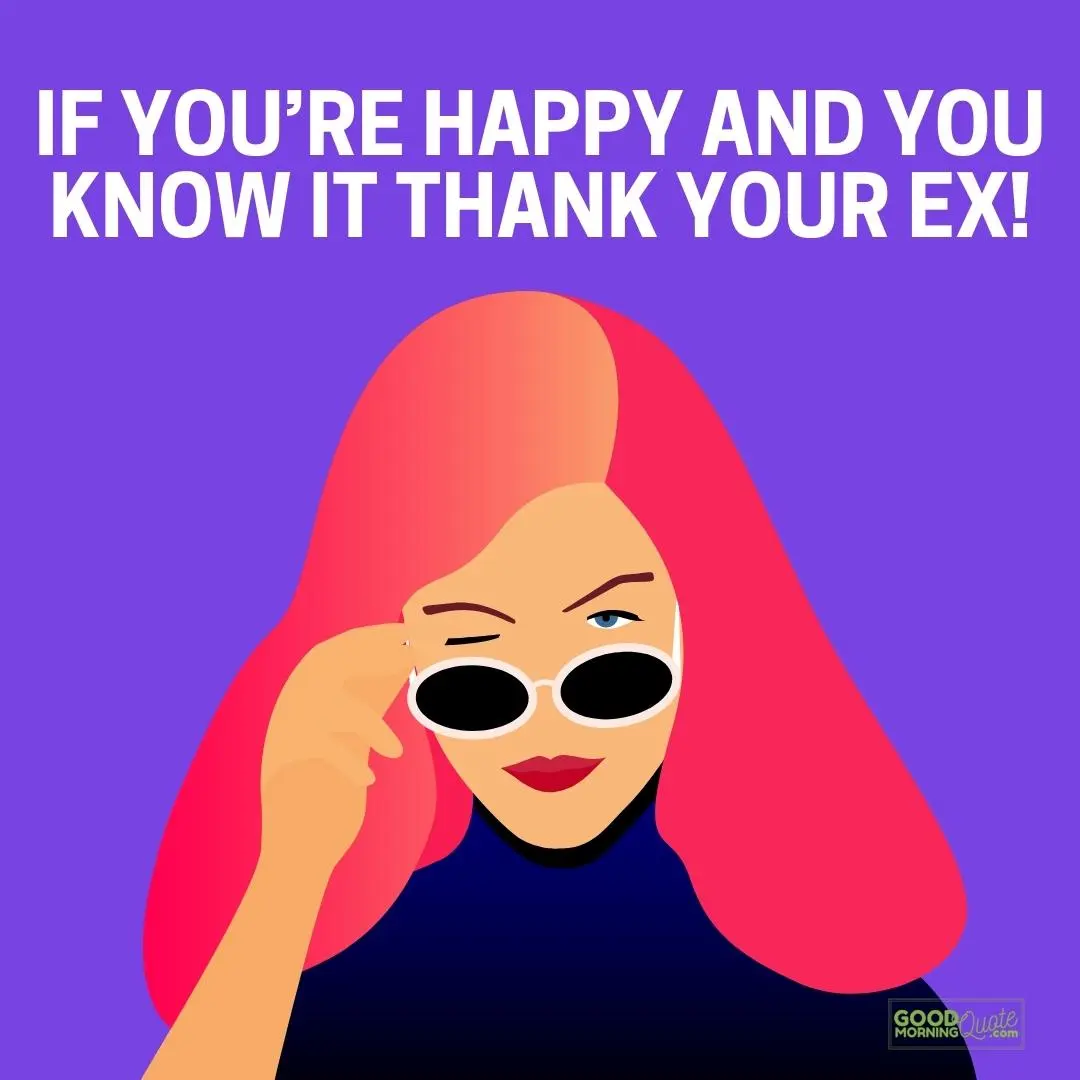 if you're happy and you know it funny ex relationship quote with a woman with shades on violet background