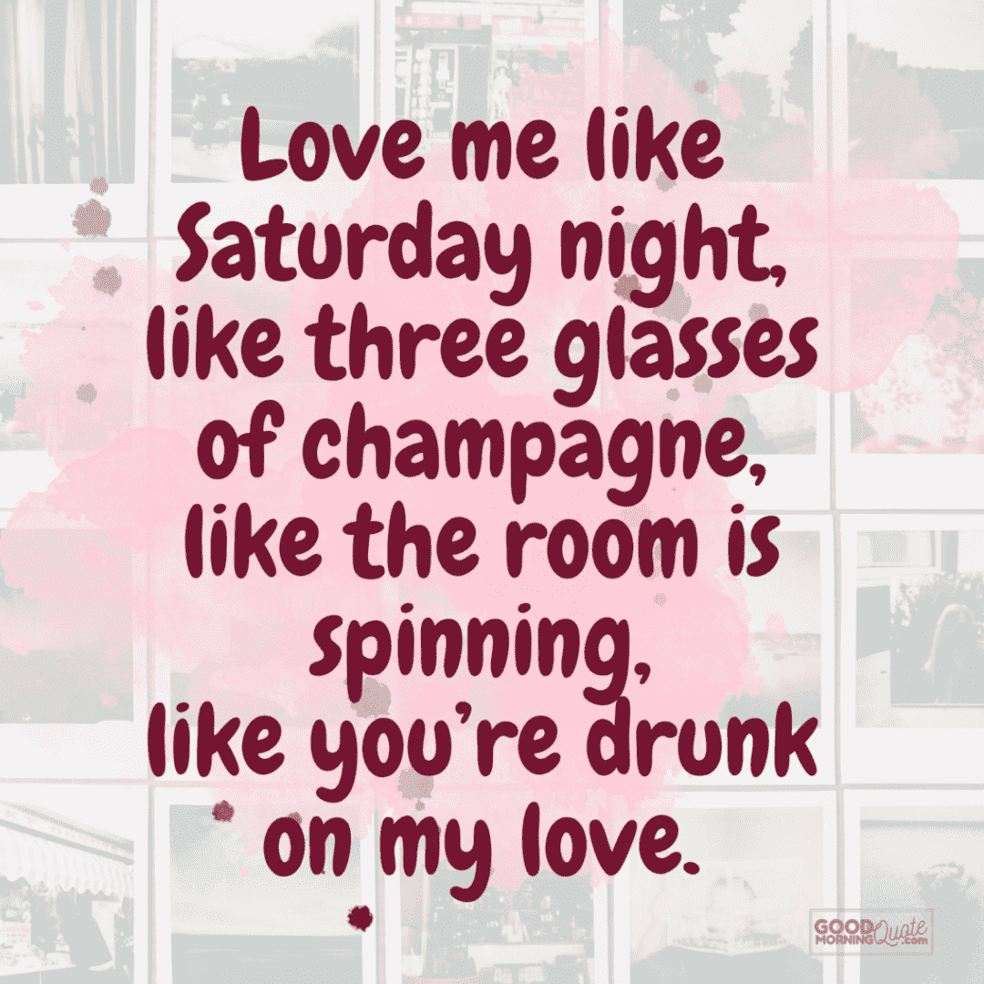 "love me like saturday night" quote on abstract background