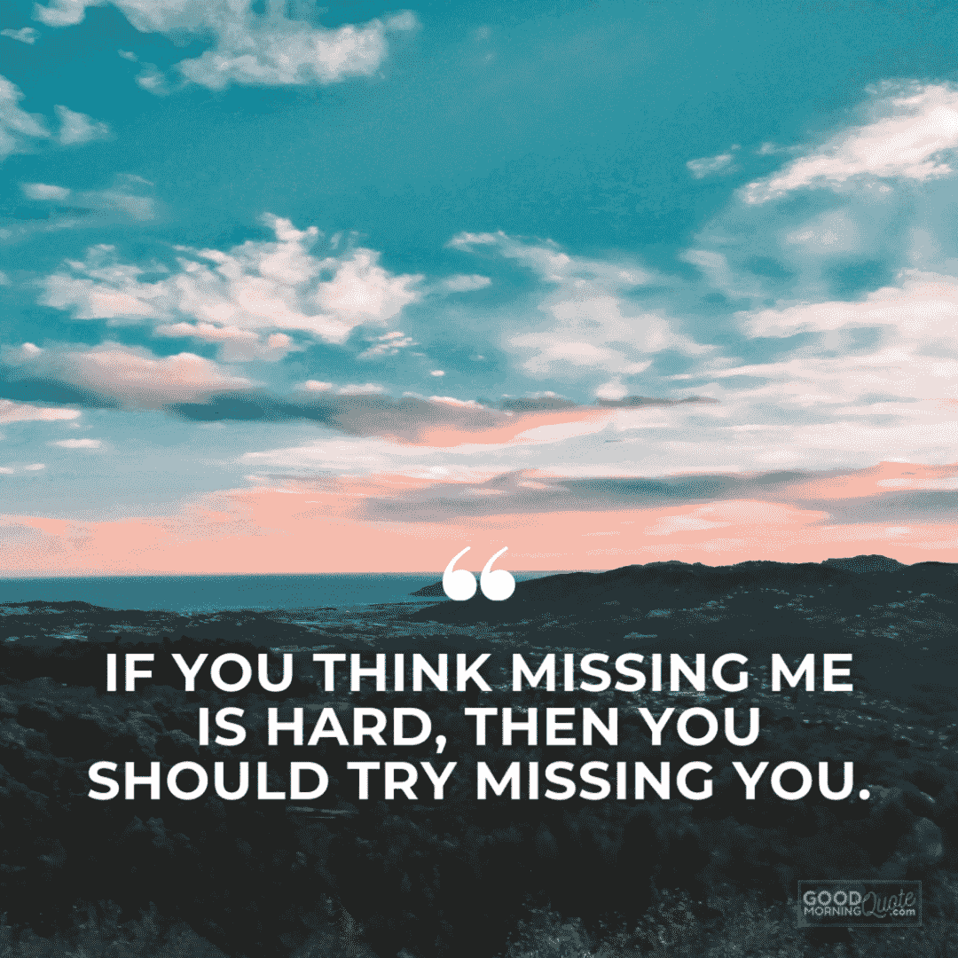 "missing is hard" missing someone love quote with blue sky and horizon in the background