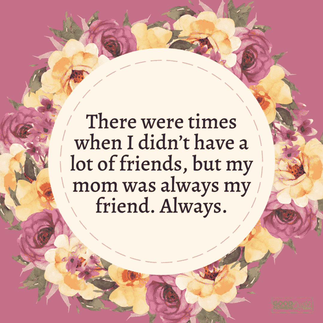 "my mom was always my friend" mother daughter quote on yellow and pink floral background