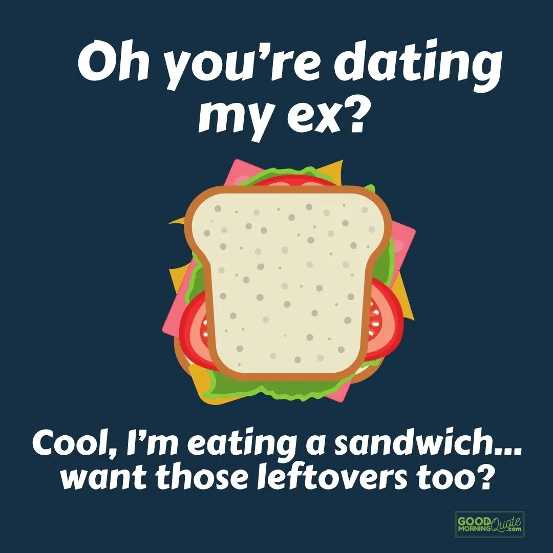 oh you're dating my ex funny ex relationship quote with sandwich and dark blue background