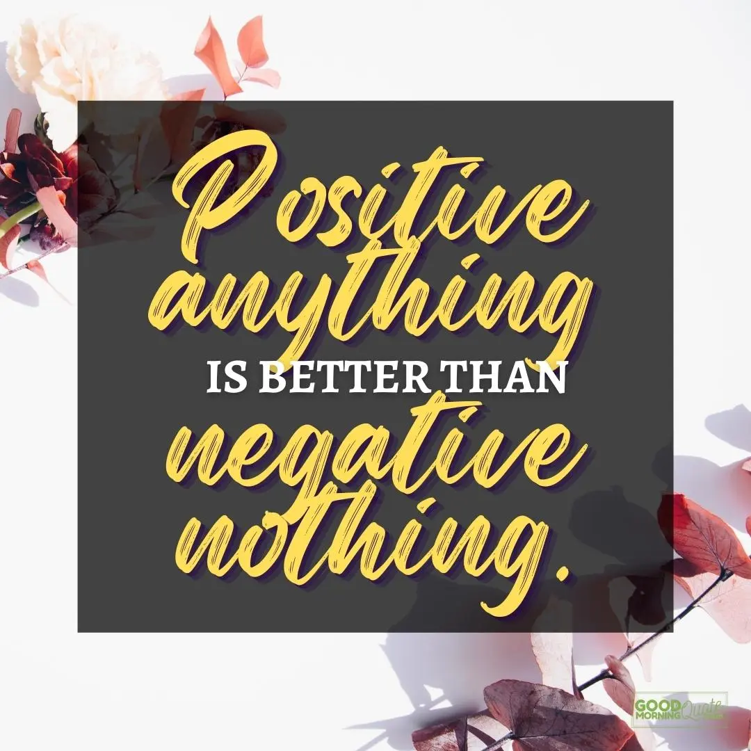 positive anything is better happy positive quote with flowers in the background