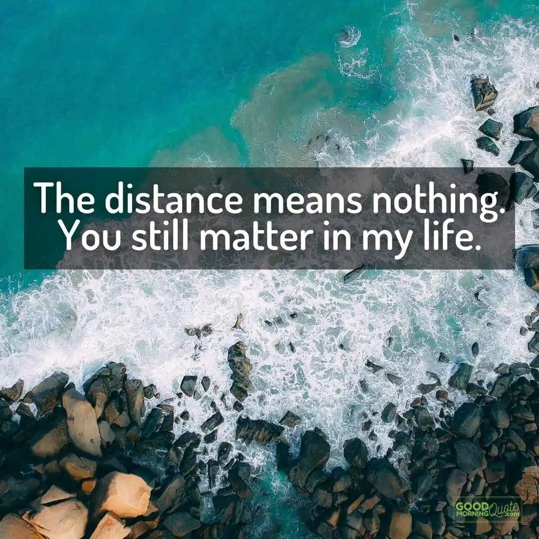the distance means nothing miss you quote with blue green ocean and rocks on the background