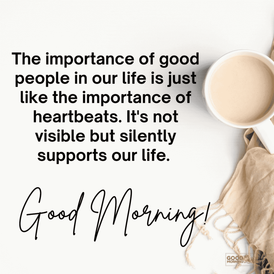 the importance of good people morning inspirational quote, coffee cloth white background