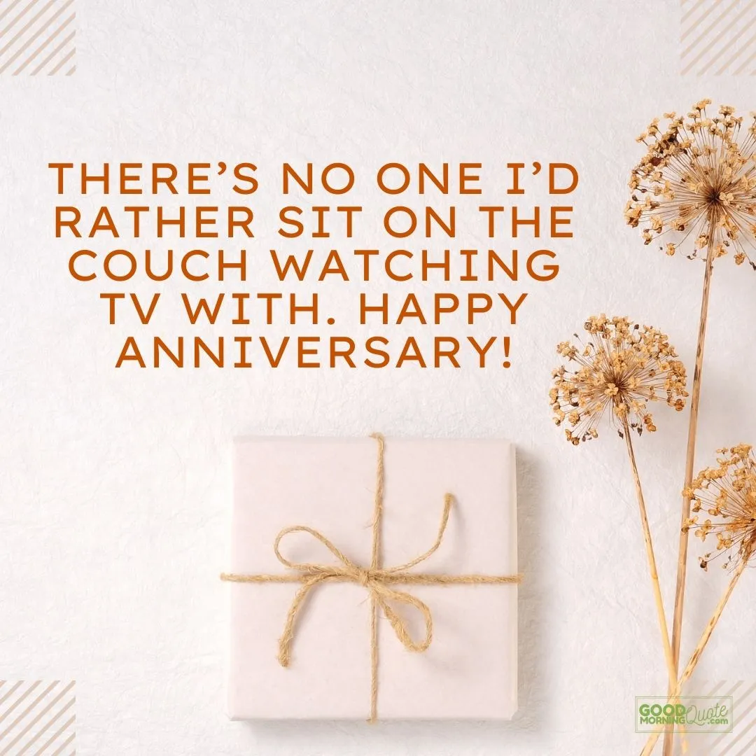 there's no one I'd rather sit anniversary quote with gift and flower on white background