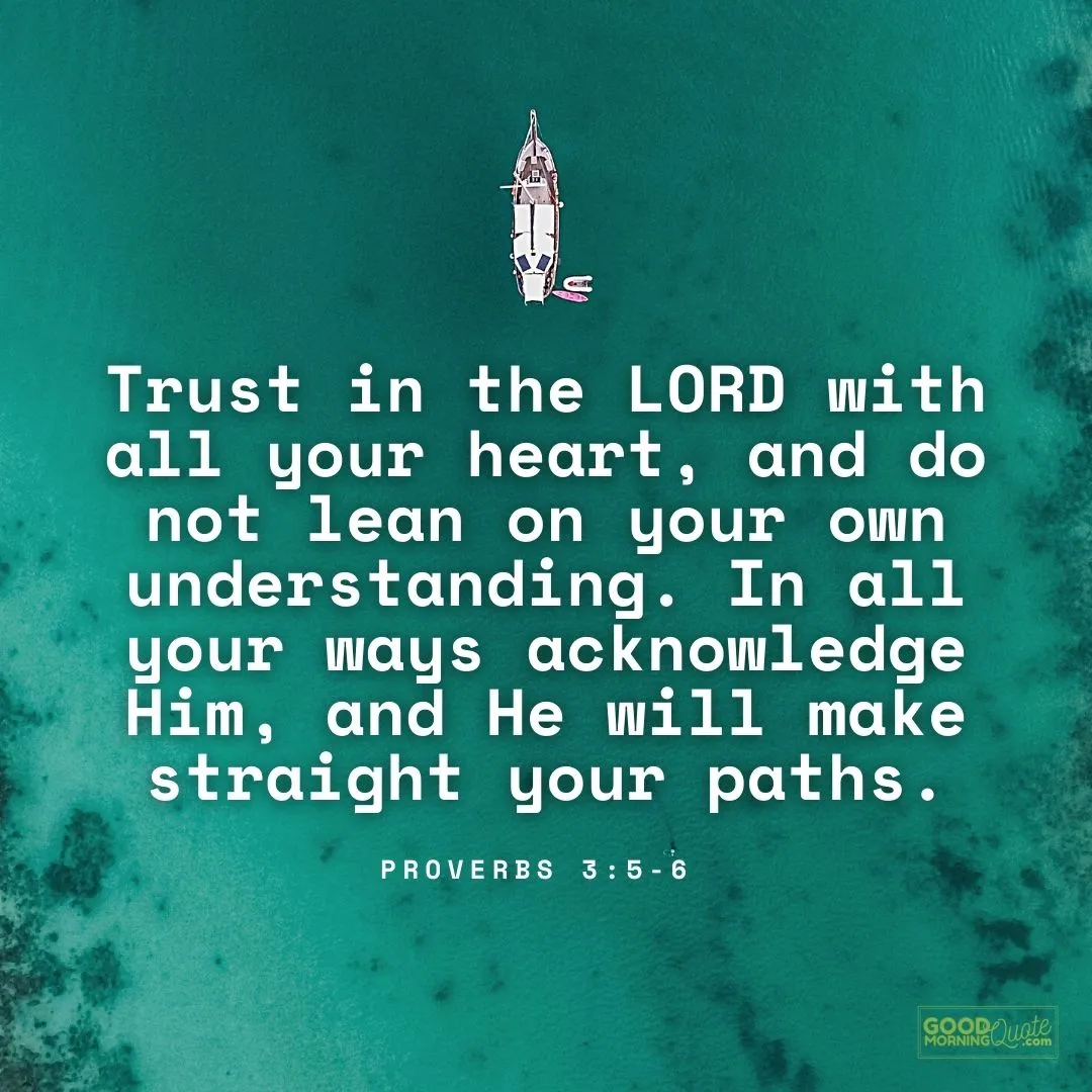 trust in the Lord bible verse - Proverbs 3:5–6 with green ocean background