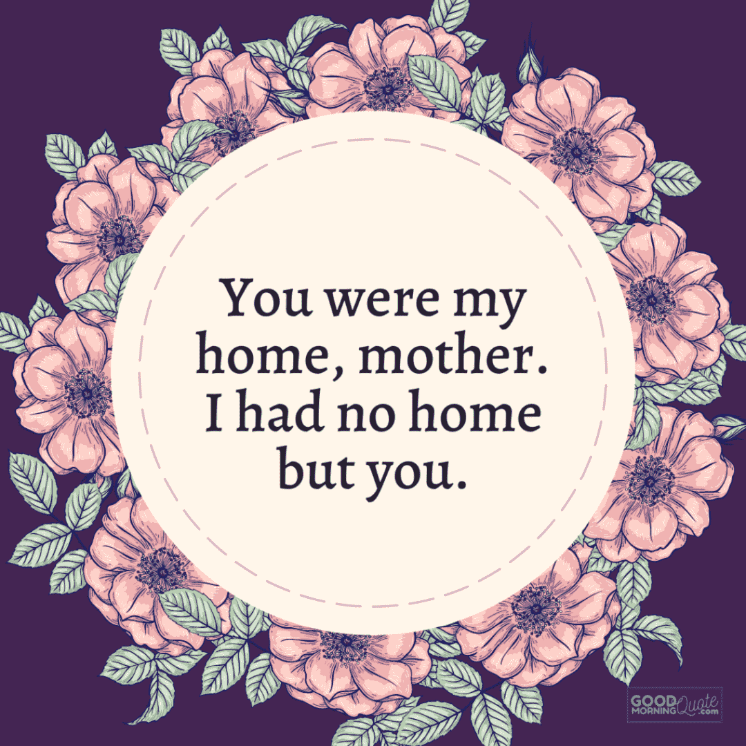 "you were my home" mother daughter quote with violet floral background