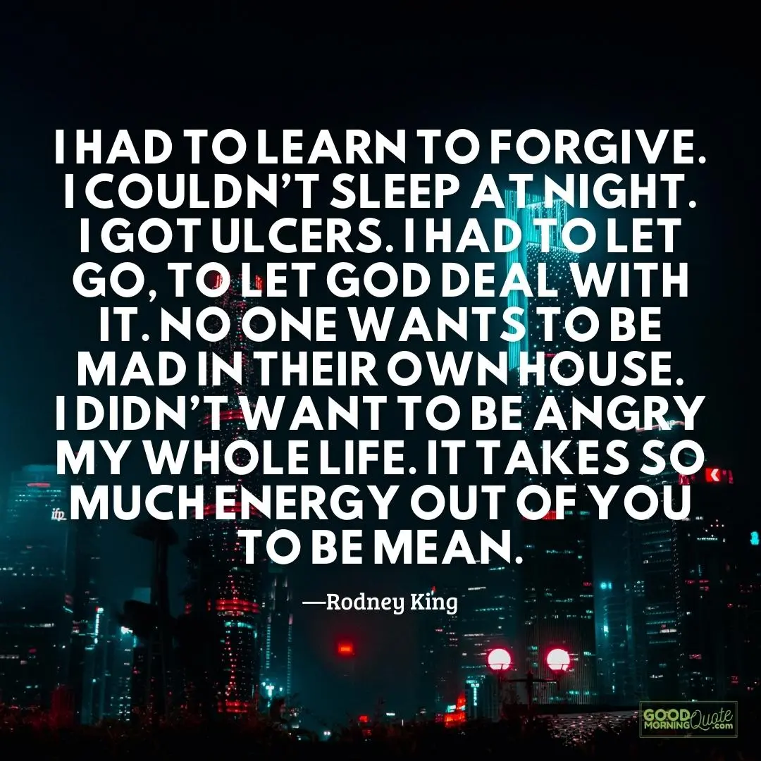 I had to learn to forgive anger quote