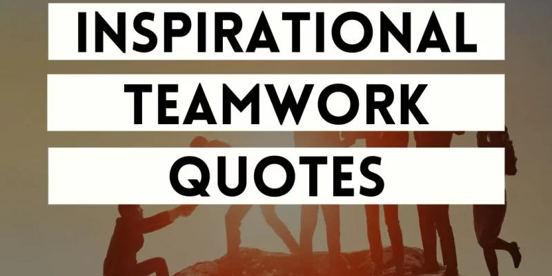 Inspirational Teamwork Quotes