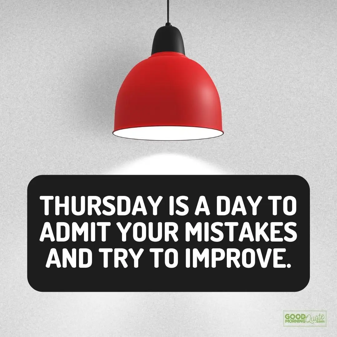 a day to admit mistakes Thursday quote