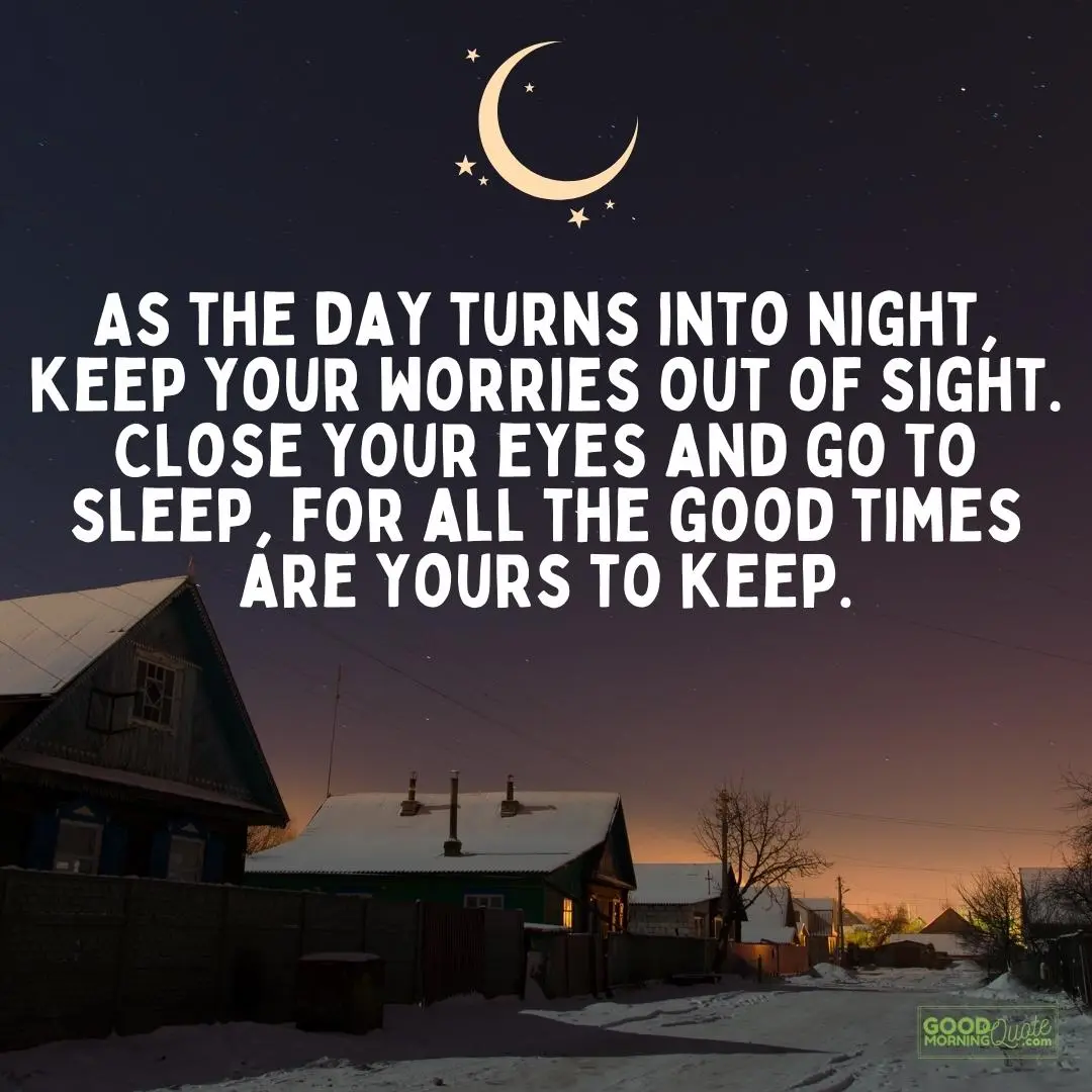 as the day turns into night goodnight quote with houses and moon on night sky background