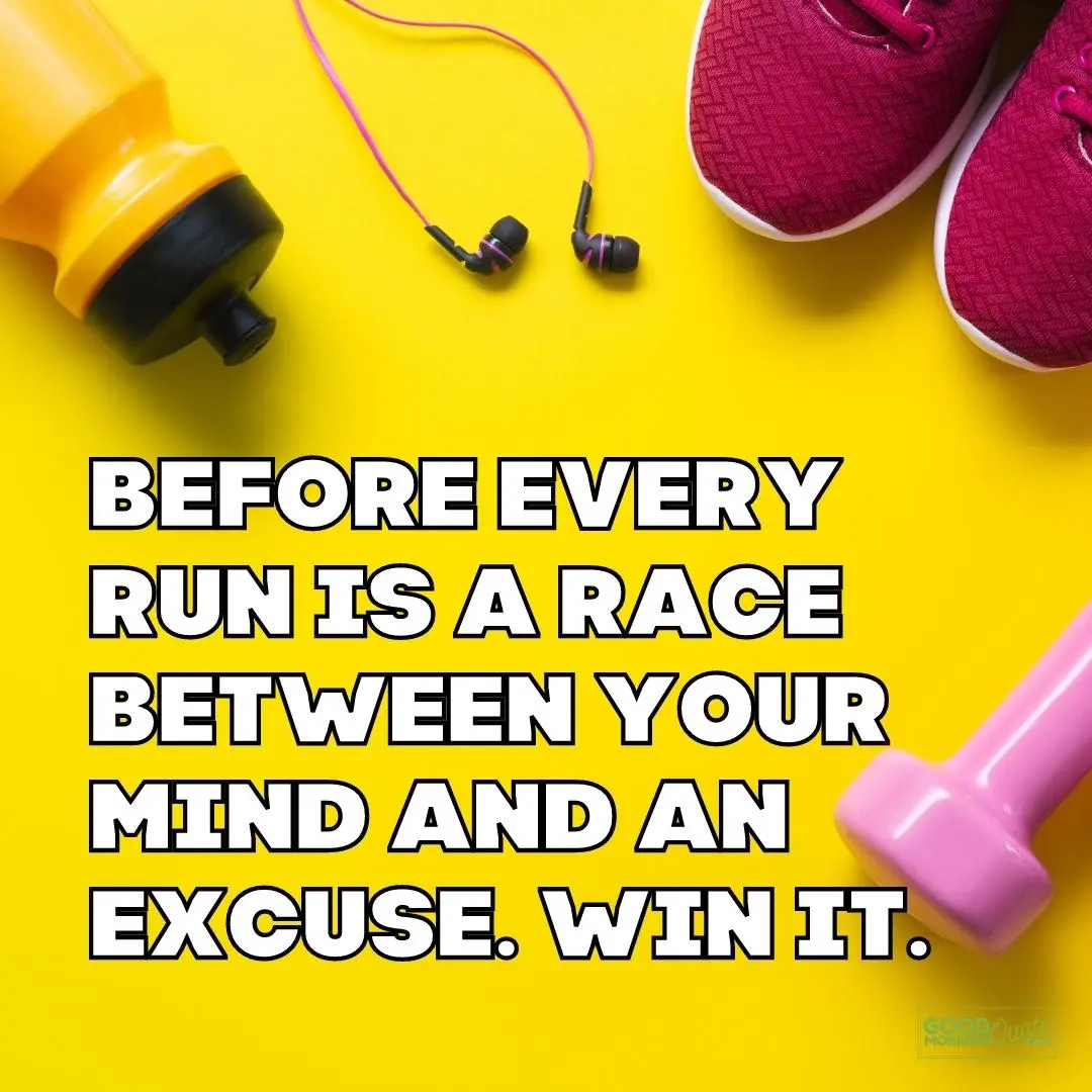 before every run is a race gym motivational quote