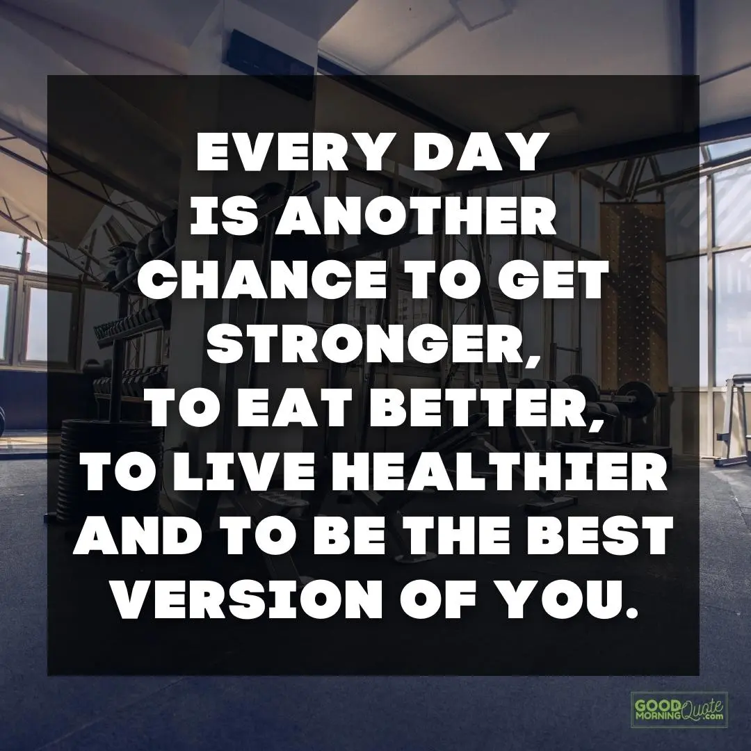 every day is another chance to get stronger gym motivational quote