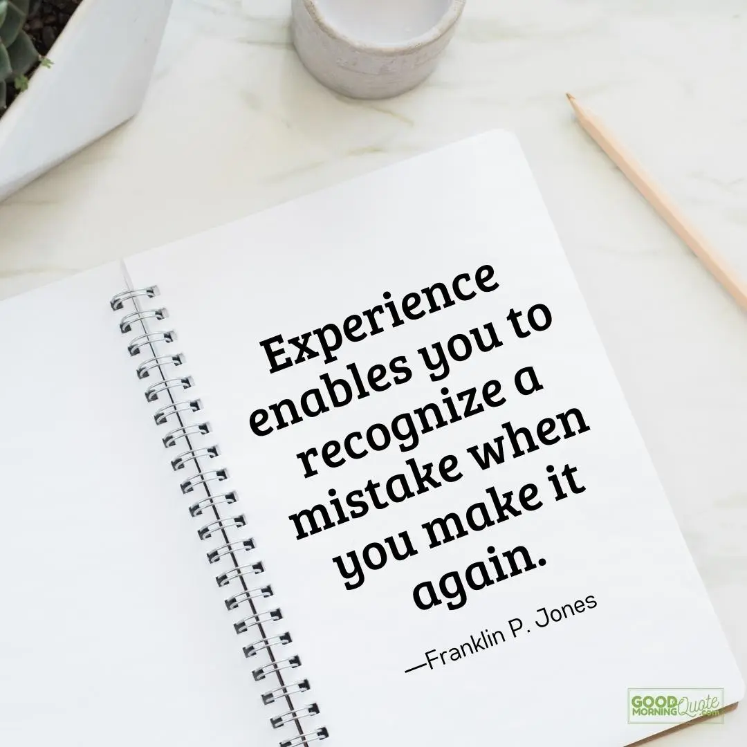 experience enables you to recognize mistakes quotes