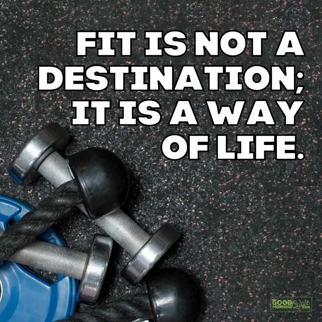 fit is not a destination gym motivational quote