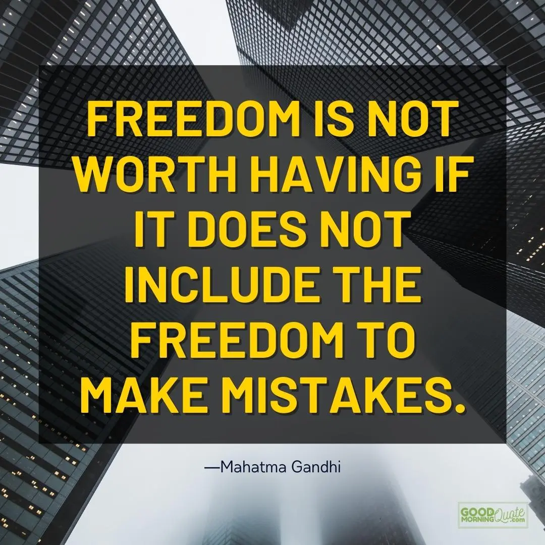 freedom is not worth having mistakes quotes