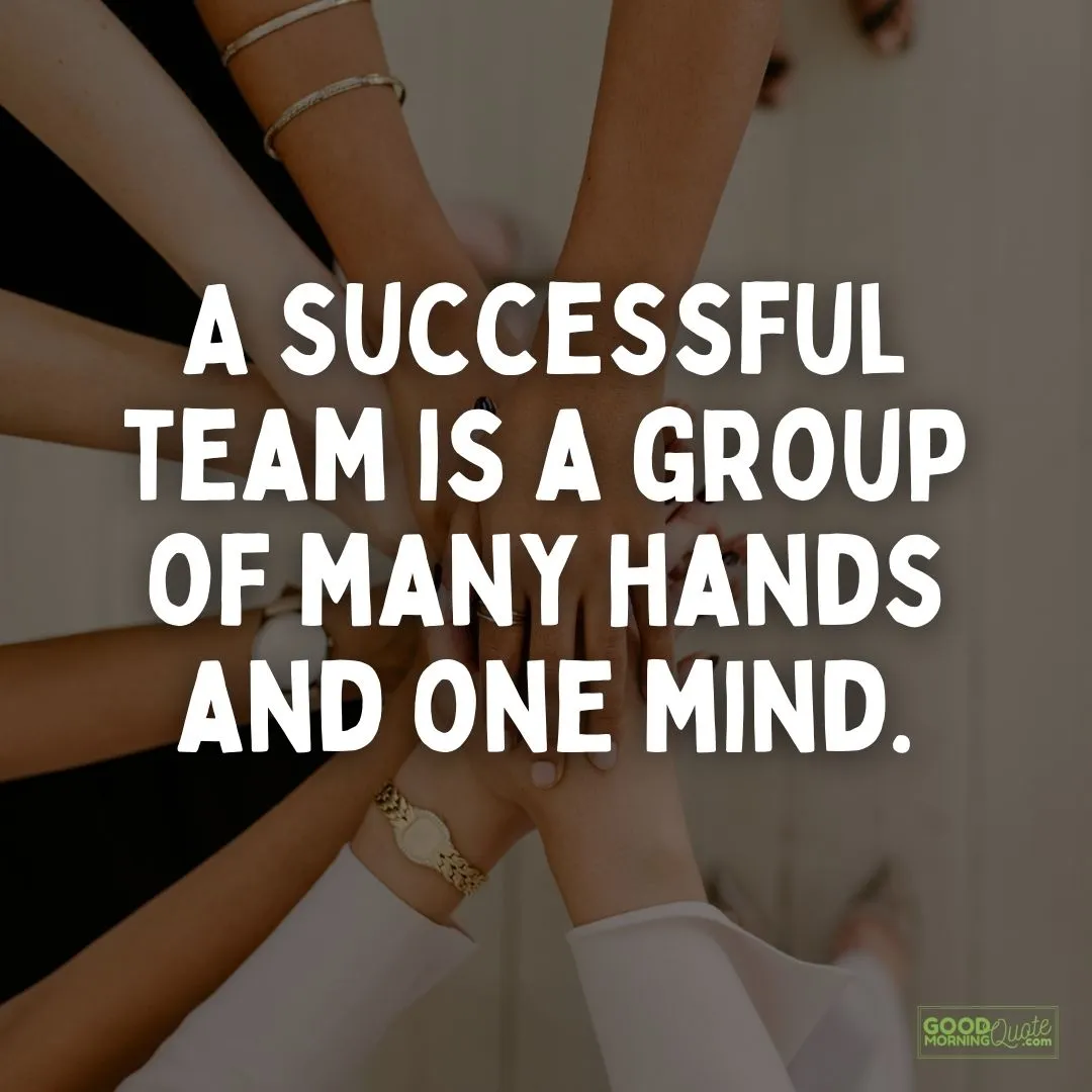 group of many hands and one mind teamwork quote