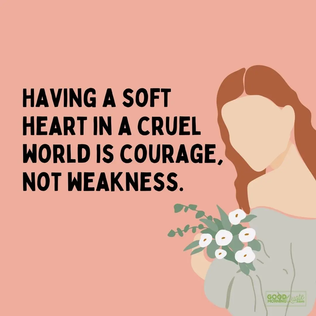 having a soft heart strong woman quote