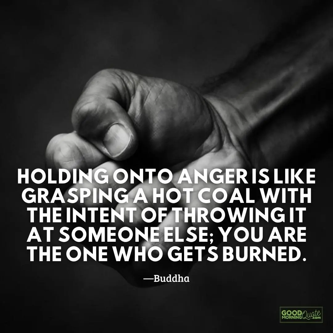 holding onto anger is like grasping a hot coal anger quote