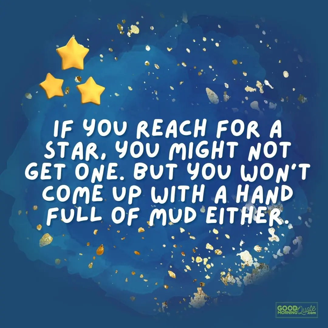 if you reach for a star funny wisdom quote
