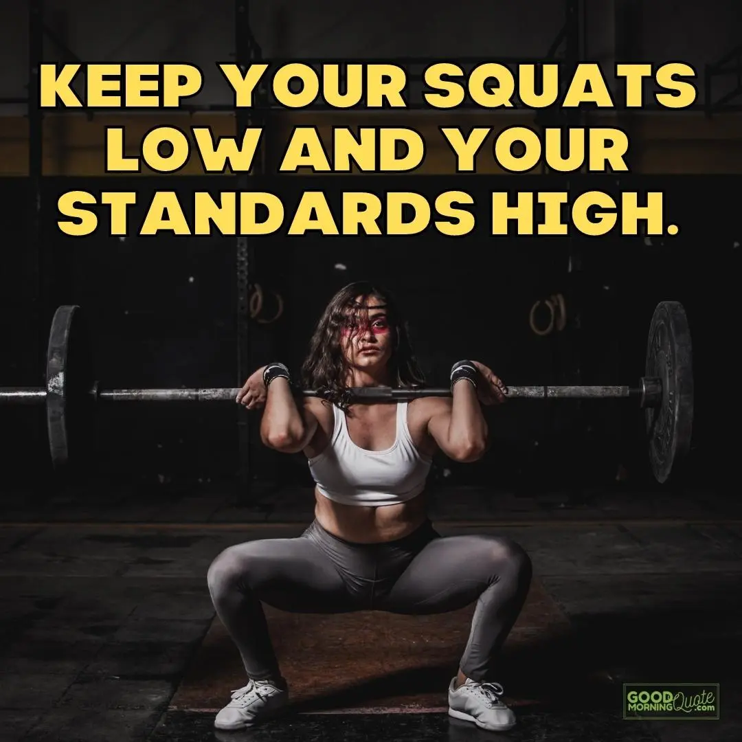keep your squats low gym motivational quote