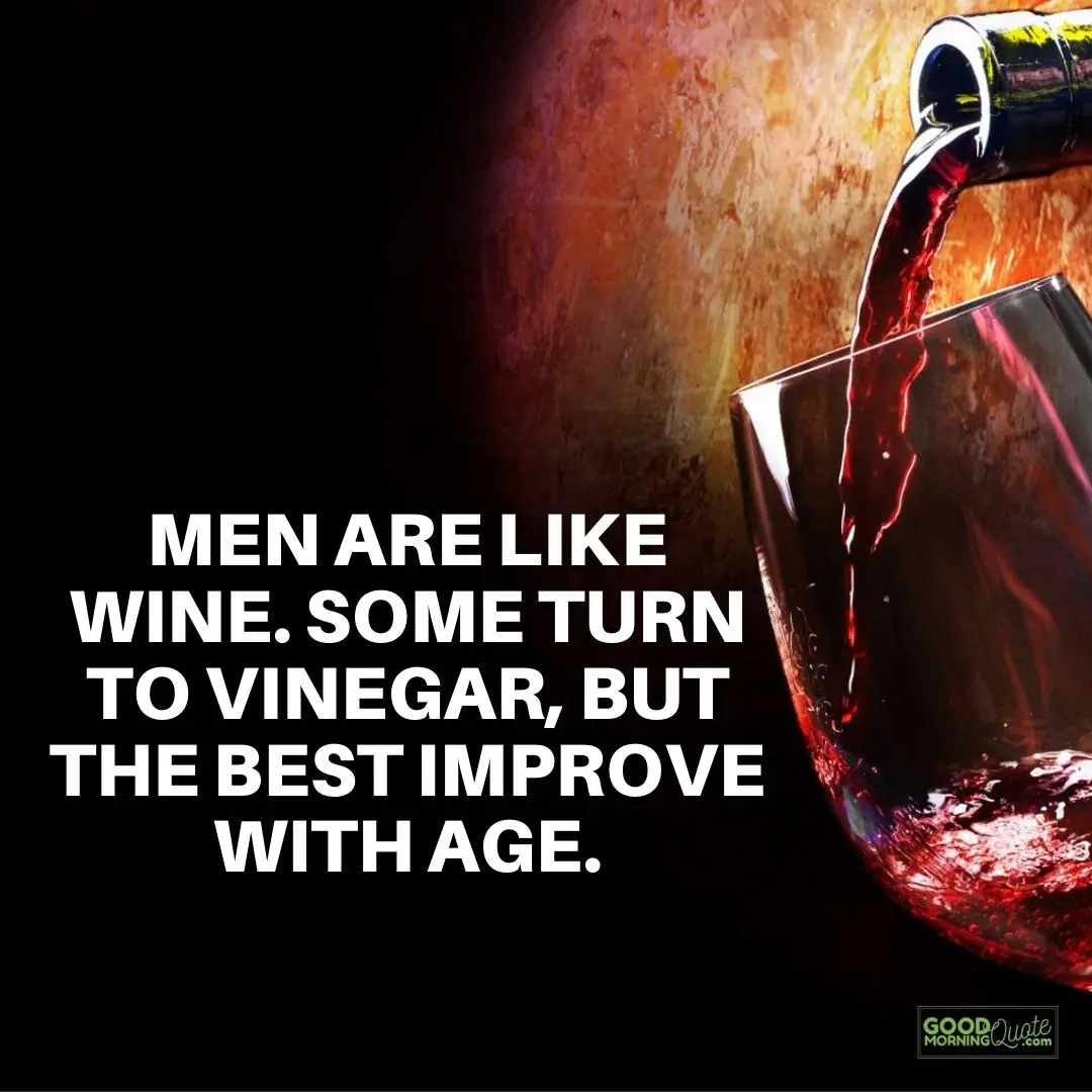 men are like wine funny wisdom quote